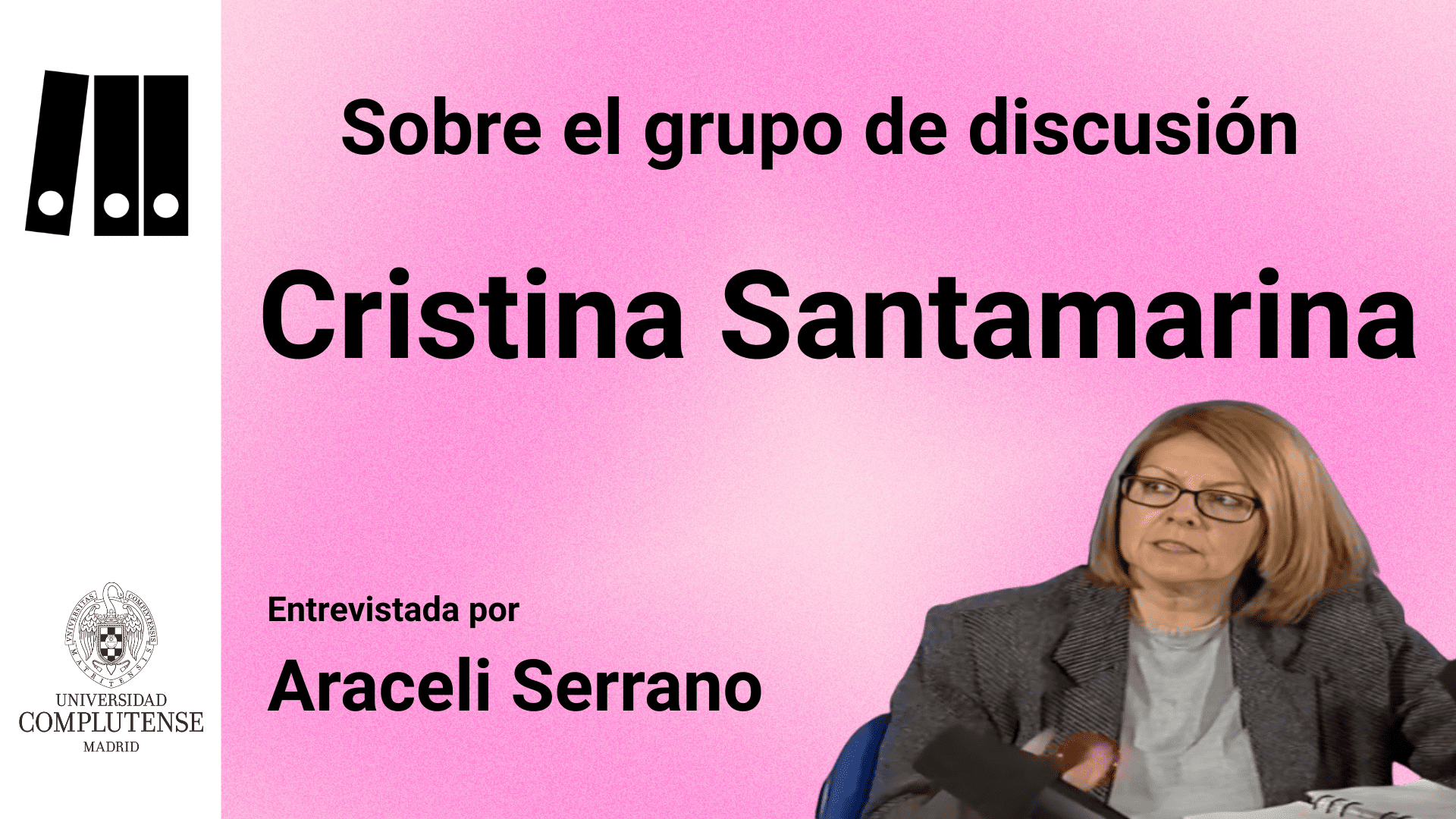 Cristina Santamarina sobre el grupo de discusión (PIE-UCM-1999)