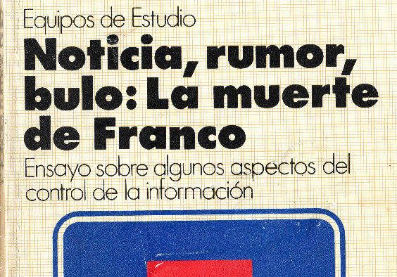 ‘Noticia, rumor, bulo: la muerte de Franco’ (1976)